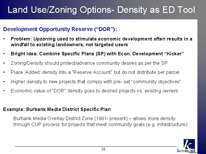 Land Use/Zoning Options- Density as ED Tool Development Opportunity Reserve (“DOR”): • Problem: Upzoning