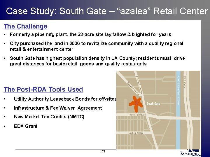 Case Study: South Gate – “azalea” Retail Center The Challenge • Formerly a pipe