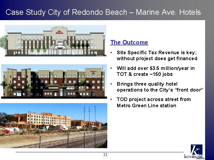 Case Study City of Redondo Beach – Marine Ave. Hotels The Outcome • Site