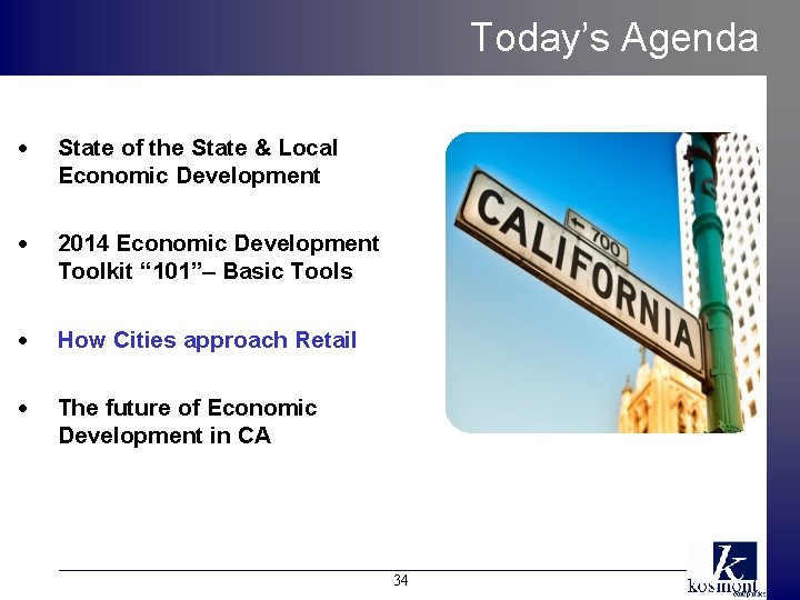 Today’s Agenda • State of the State & Local Economic Development • 2014 Economic