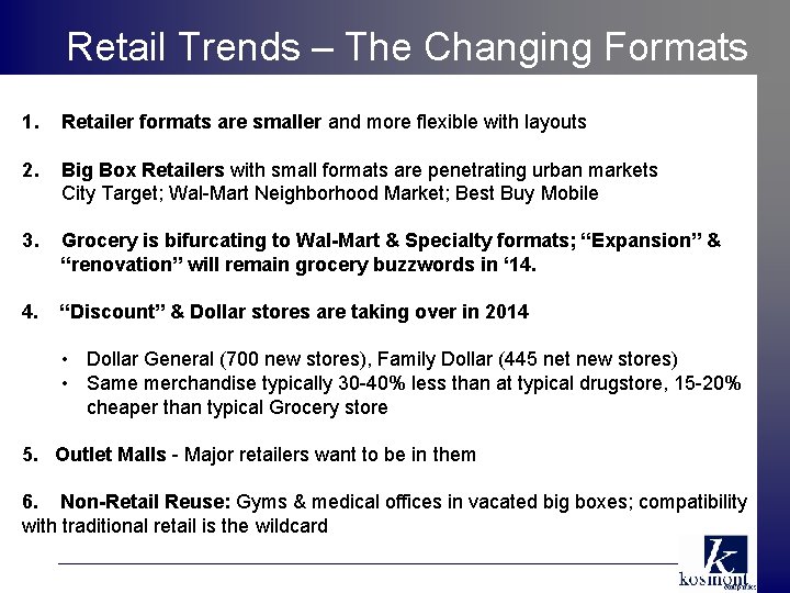 Retail Trends – The Changing Formats 1. Retailer formats are smaller and more flexible