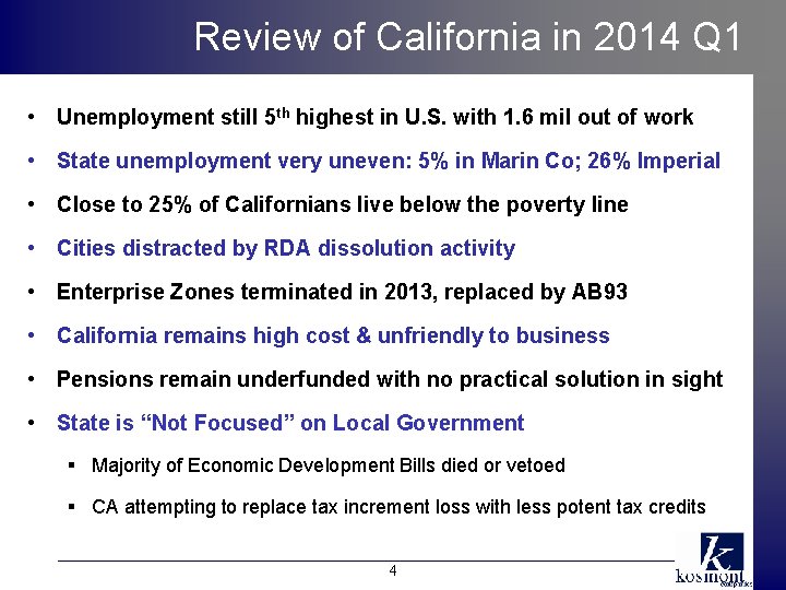 Review of California in 2014 Q 1 • Unemployment still 5 th highest in