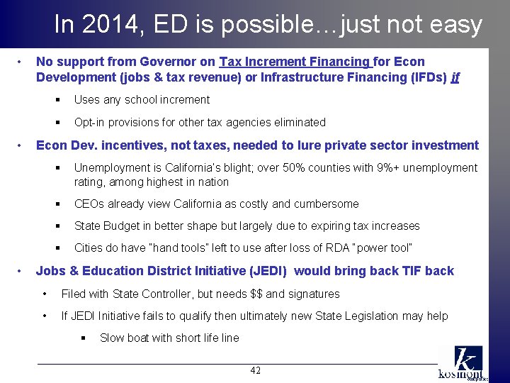In 2014, ED is possible…just not easy • • • No support from Governor