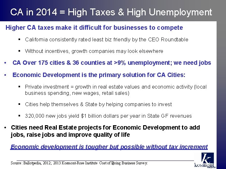 CA in 2014 = High Taxes & High Unemployment Higher CA taxes make it