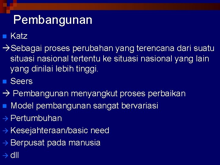 Pembangunan Katz Sebagai proses perubahan yang terencana dari suatu situasi nasional tertentu ke situasi