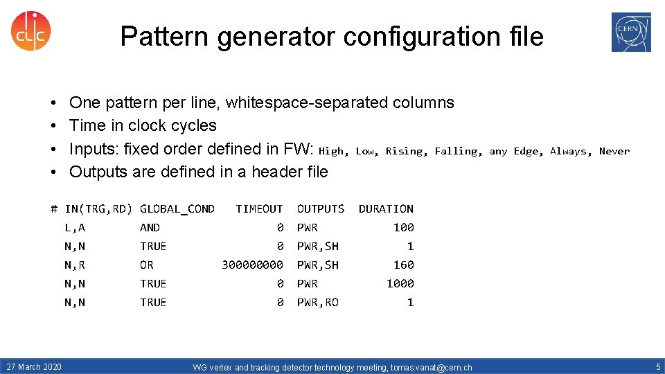 Pattern generator configuration file • • One pattern per line, whitespace-separated columns Time in