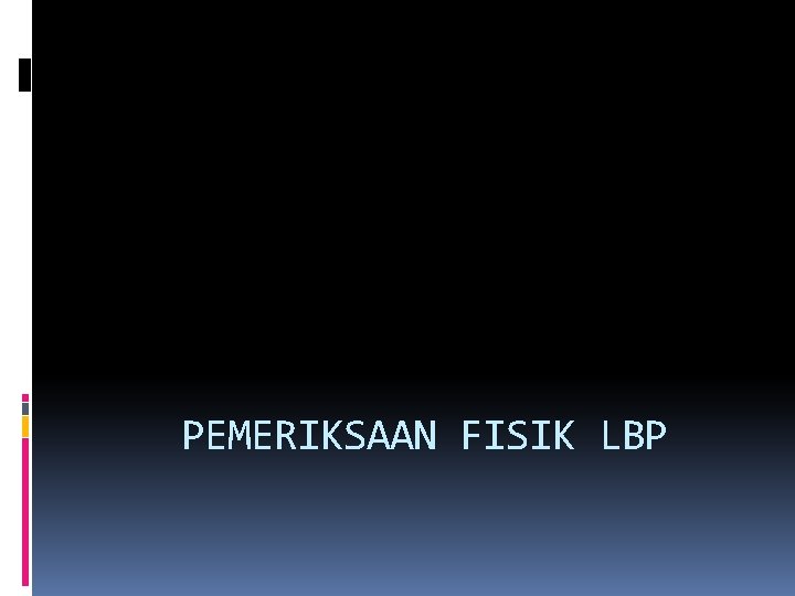 PEMERIKSAAN FISIK LBP 