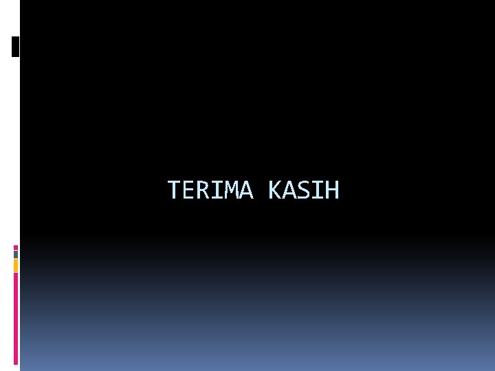 TERIMA KASIH 