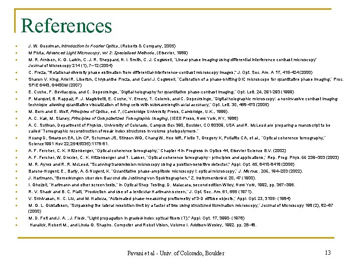 References n J. W. Goodman, Introduction to Fourier Optics, (Roberts & Company, 2005) n