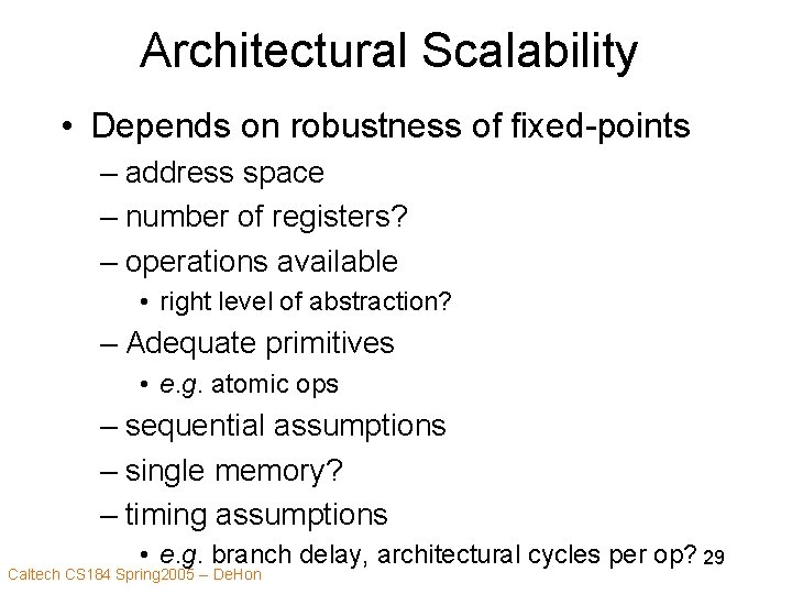 Architectural Scalability • Depends on robustness of fixed-points – address space – number of