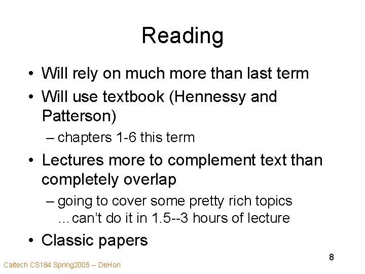 Reading • Will rely on much more than last term • Will use textbook