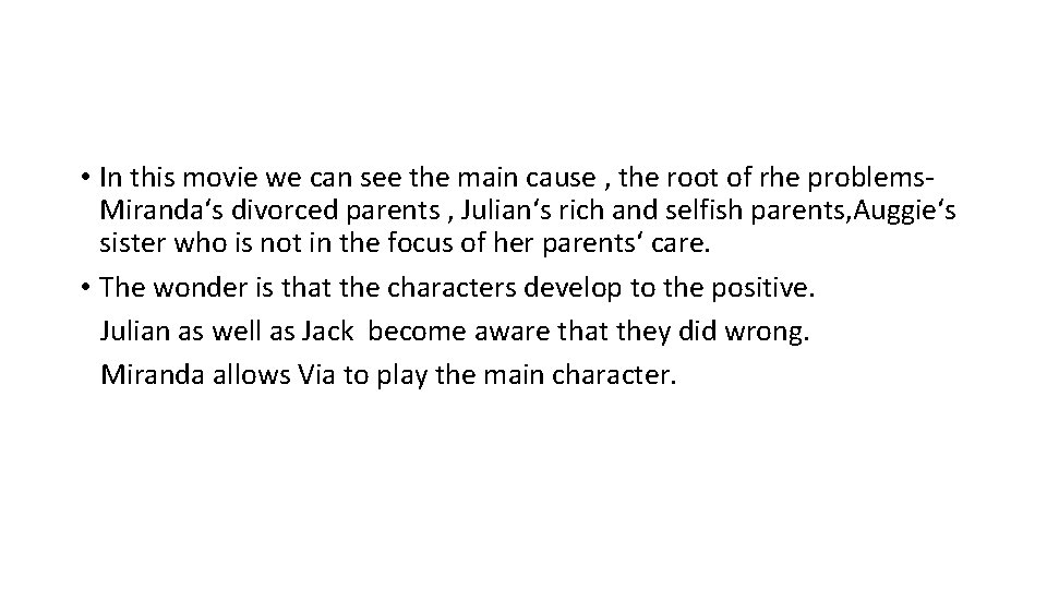  • In this movie we can see the main cause , the root