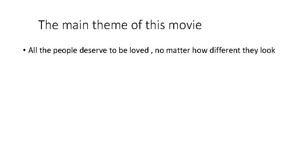 The main theme of this movie • All the people deserve to be loved