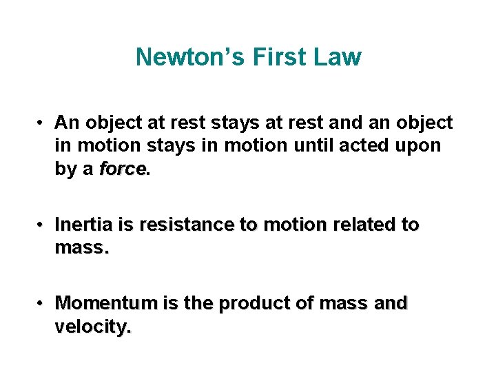 Newton’s First Law • An object at rest stays at rest and an object Newton’s First Law • An object at rest stays at rest and an object