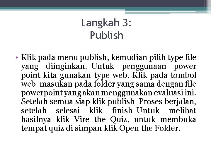 Langkah 3: Publish • Klik pada menu publish, kemudian pilih type file yang diinginkan.