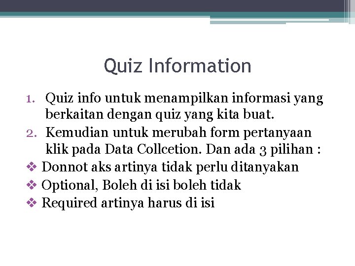 Quiz Information 1. Quiz info untuk menampilkan informasi yang berkaitan dengan quiz yang kita