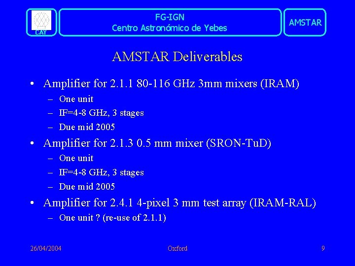 FG-IGN Centro Astronómico de Yebes CAY AMSTAR Deliverables • Amplifier for 2. 1. 1