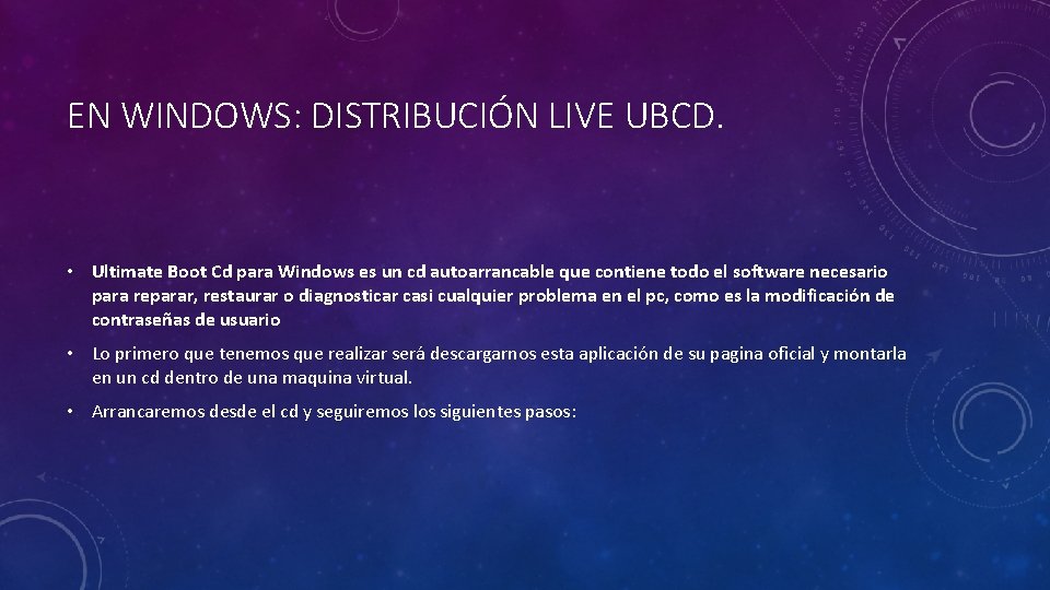 EN WINDOWS: DISTRIBUCIÓN LIVE UBCD. • Ultimate Boot Cd para Windows es un cd