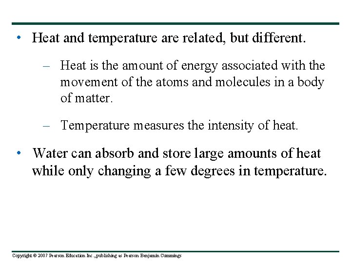  • Heat and temperature are related, but different. – Heat is the amount