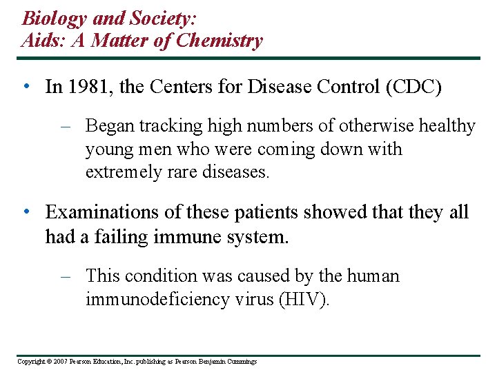 Biology and Society: Aids: A Matter of Chemistry • In 1981, the Centers for