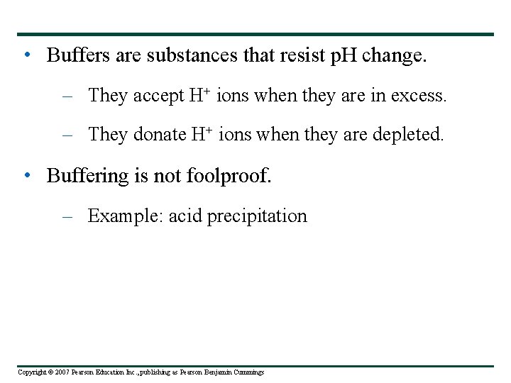  • Buffers are substances that resist p. H change. – They accept H+