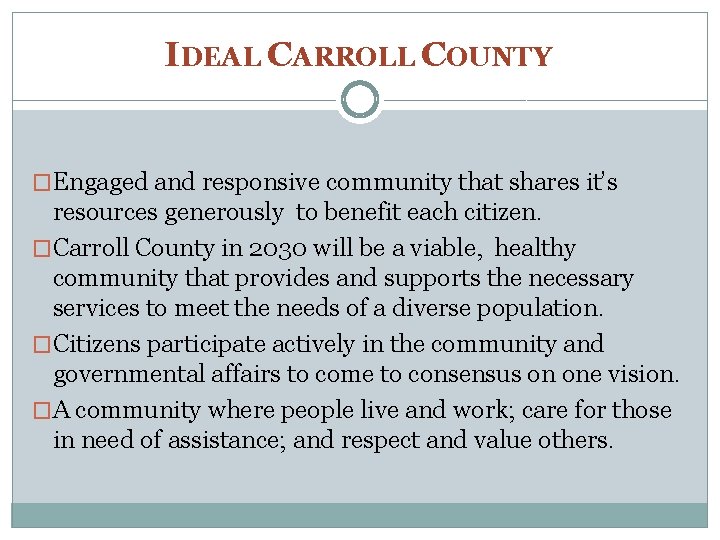 IDEAL CARROLL COUNTY �Engaged and responsive community that shares it’s resources generously to benefit