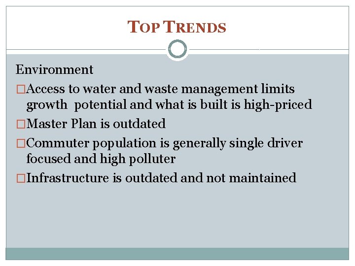 TOP TRENDS Environment �Access to water and waste management limits growth potential and what