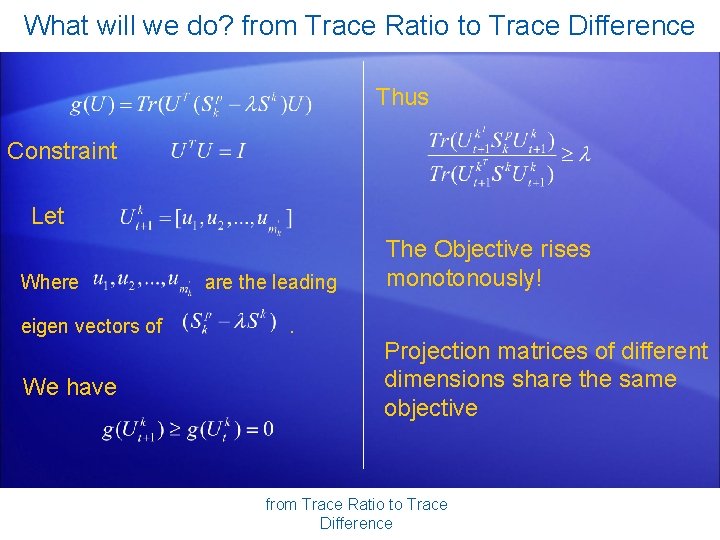 What will we do? from Trace Ratio to Trace Difference Thus Constraint Let Where