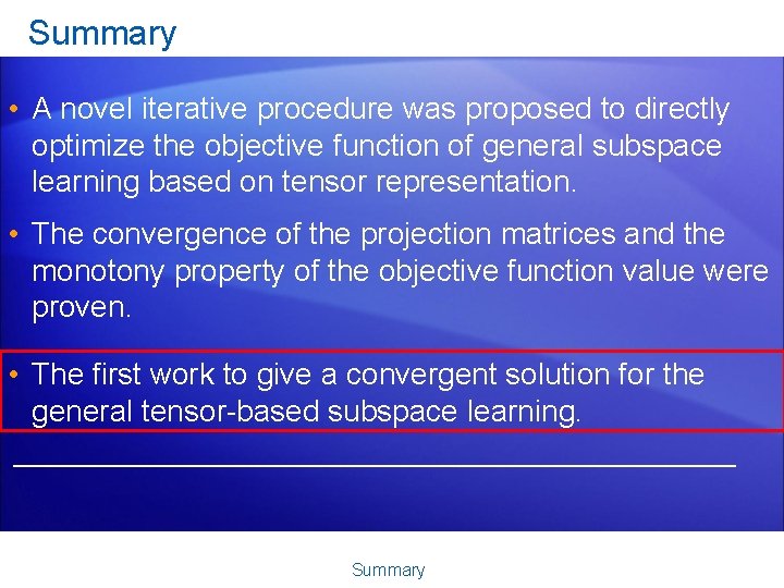 Summary • A novel iterative procedure was proposed to directly optimize the objective function