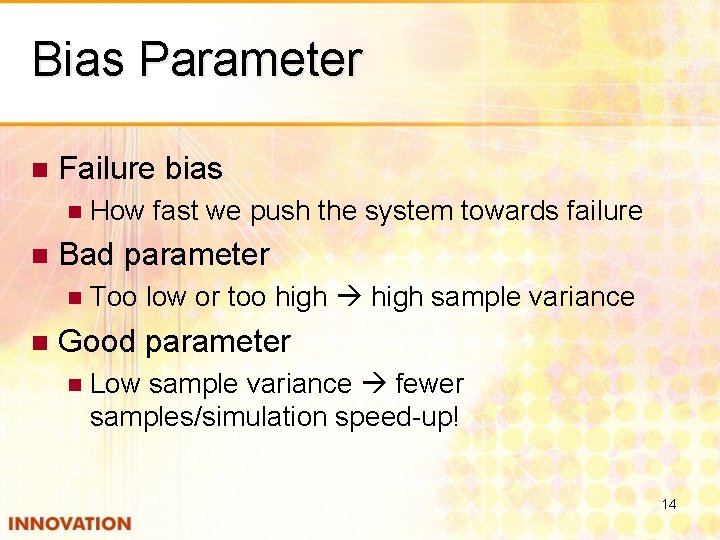 Bias Parameter n Failure bias n n Bad parameter n n How fast we