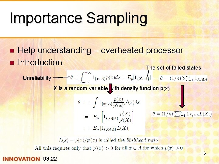 Importance Sampling n n Help understanding – overheated processor Introduction: The set of failed