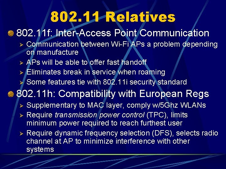 802. 11 Relatives 802. 11 f: Inter-Access Point Communication Ø Ø Communication between Wi-Fi