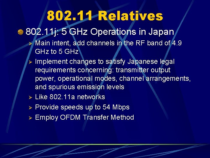 802. 11 Relatives 802. 11 j: 5 GHz Operations in Japan Ø Ø Ø