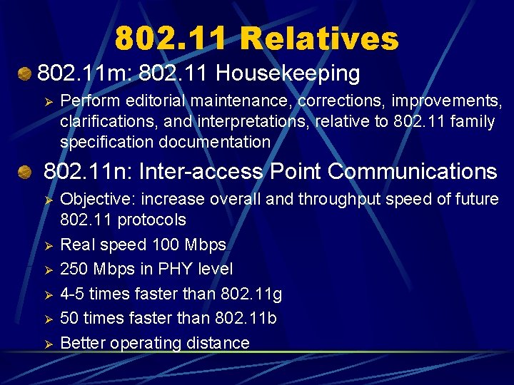 802. 11 Relatives 802. 11 m: 802. 11 Housekeeping Ø Perform editorial maintenance, corrections,