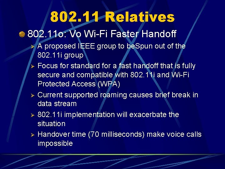 802. 11 Relatives 802. 11 o: Vo Wi-Fi Faster Handoff Ø Ø Ø A