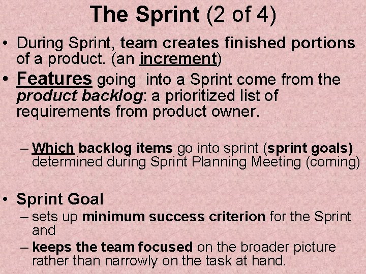 The Sprint (2 of 4) • During Sprint, team creates finished portions of a