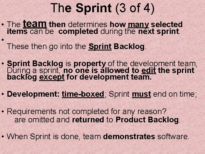 The Sprint (3 of 4) • The team then determines how many selected items