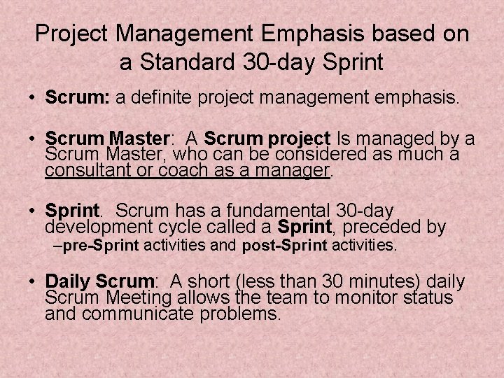 Project Management Emphasis based on a Standard 30 -day Sprint • Scrum: a definite