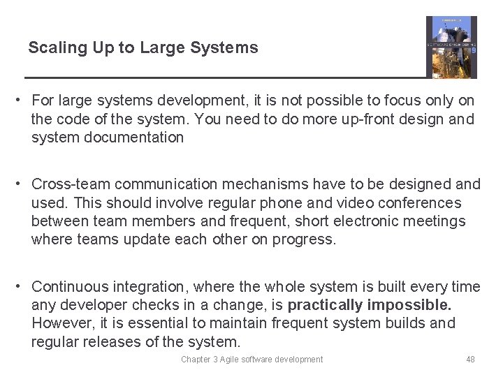 Scaling Up to Large Systems • For large systems development, it is not possible