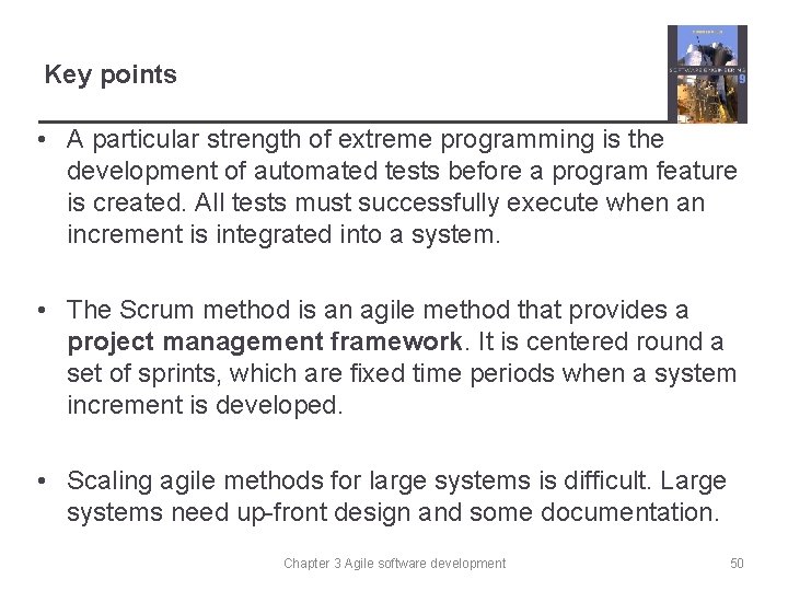 Key points • A particular strength of extreme programming is the development of automated