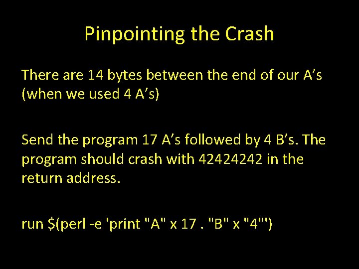 Pinpointing the Crash There are 14 bytes between the end of our A’s (when