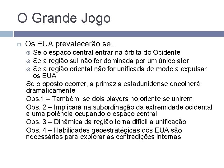 O Grande Jogo Os EUA prevalecerão se. . . Se o espaço central entrar