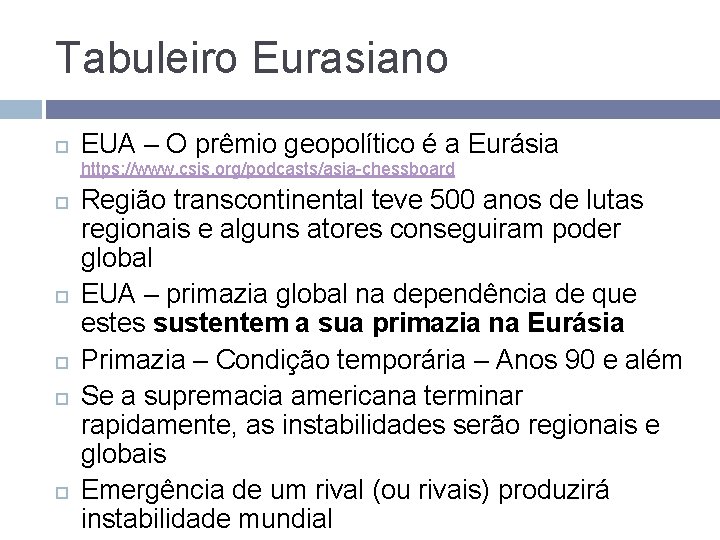 Tabuleiro Eurasiano EUA – O prêmio geopolítico é a Eurásia https: //www. csis. org/podcasts/asia-chessboard