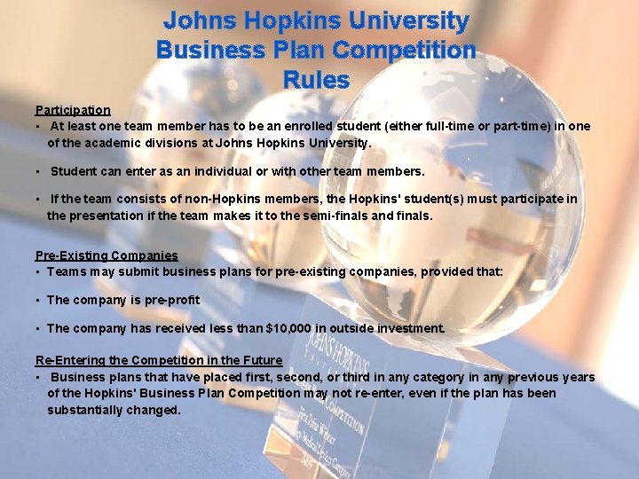 Johns Hopkins University Business Plan Competition Rules Participation • At least one team member Johns Hopkins University Business Plan Competition Rules Participation • At least one team member