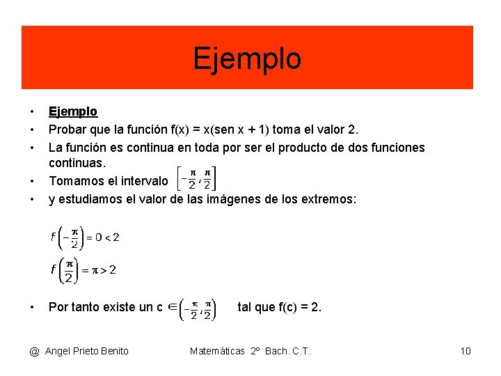 Ejemplo • • • Ejemplo Probar que la función f(x) = x(sen x +