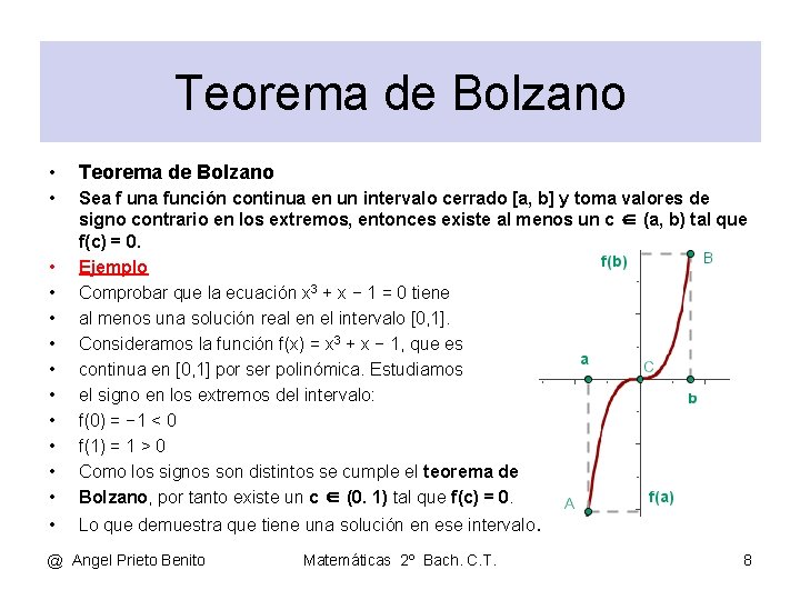 Teorema de Bolzano • Teorema de Bolzano • • • Sea f una función