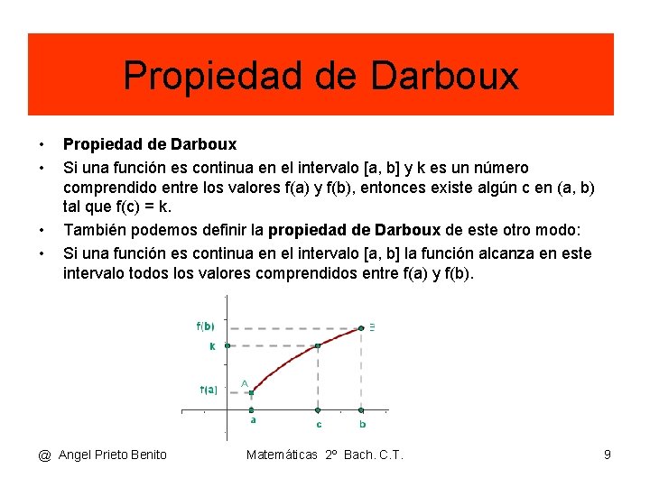 Propiedad de Darboux • • Propiedad de Darboux Si una función es continua en