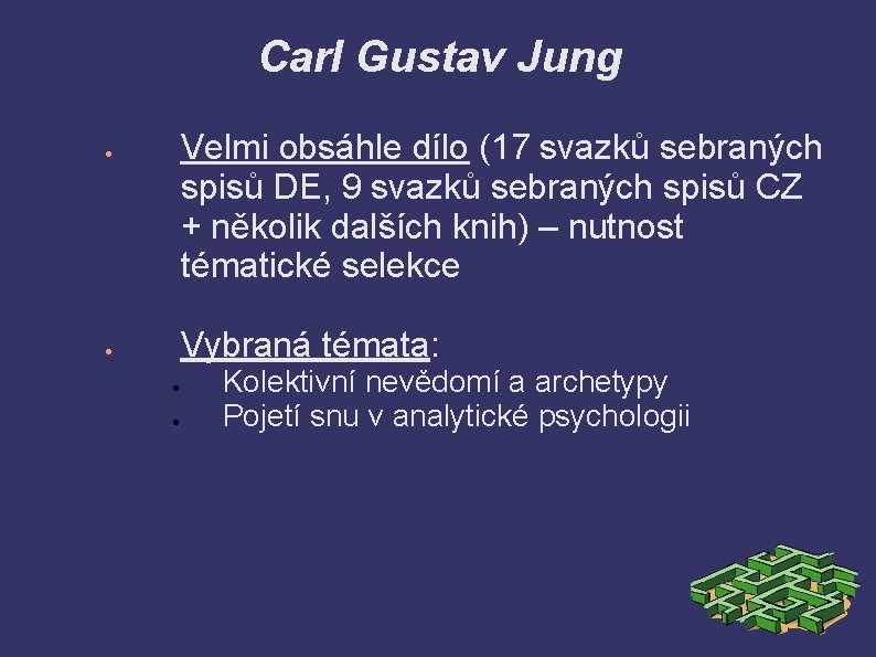 Carl Gustav Jung Velmi obsáhle dílo (17 svazků sebraných spisů DE, 9 svazků sebraných