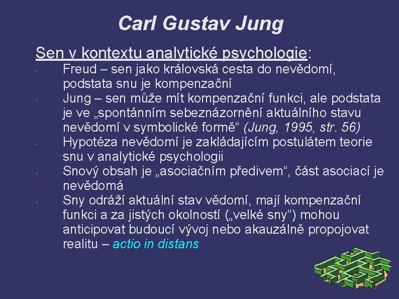 Carl Gustav Jung Sen v kontextu analytické psychologie: Freud – sen jako královská cesta