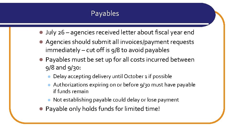 Payables July 26 – agencies received letter about fiscal year end l Agencies should
